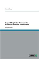 Lug und Trug in der Wissenschaft - Prävention wider der Unredlichkeit