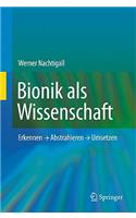 Bionik Als Wissenschaft: Erkennen, Abstrahieren, Umsetzen(German)