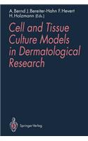 Cell and Tissue Culture Models in Dermatological Research