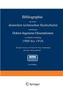 Bibliographie Der an Den Deutschen Technischen Hochschulen Erschienenen Doktor-Ingenieur-Dissertationen in Sachlicher Anordnung. 1900 Bis 1910