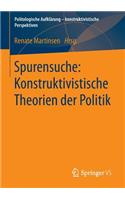Spurensuche: Konstruktivistische Theorien Der Politik