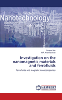 Investigation on the nanomagnetic materials and ferrofluids