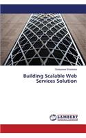 Building Scalable Web Services Solution