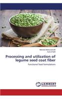 Processing and utilization of legume seed coat fiber