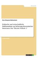 Politische und wirtschaftliche Einflussnahme zur Sicherung ökonomischer Interessen. Das "Electric Vehicle 1"