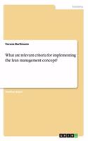 What are relevant criteria for implementing the lean management concept?