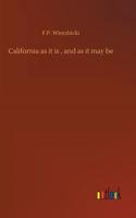 California as it is, and as it may be