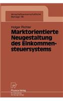 Marktorientierte Neugestaltung des Einkommensteuersystems