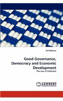 Good Governance, Democracy and Economic Development