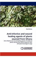 Anti-Infective and Wound Healing Agents of Plants Sourced from Ghana