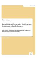 Rentabilitätswirkungen der Bauförderung in den neuen Bundesländern: Eine kritische Analyse unter Berücksichtigung der strukturellen Entwicklung des Immobilienbestandes