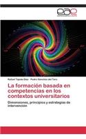 La Formacion Basada En Competencias En Los Contextos Universitarios: (Spanish)