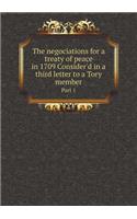 The Negociations for a Treaty of Peace in 1709 Consider'd in a Third Letter to a Tory Member Part 1