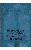 Report of the case of the Forfar, District of Burghs