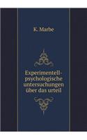 Experimentell-Psychologische Untersuchungen Über Das Urteil