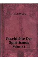Geschichte Des Spiritismus Volume 1