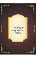 The Butler Way System Book