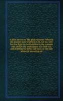 plain answer to The plain reasoner. Wherein the present state of affairs it set, not in a new but true light in contradiction to the reasoner who advises the continuance of a land-war, and doubling our debts and taxes, as the only means of recoveri