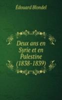Deux ans en Syrie et en Palestine (1838-1839)