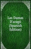 Las Damas D'arago (Spanish Edition)