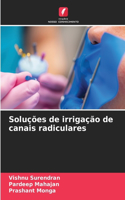 Soluções de irrigação de canais radiculares