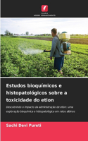 Estudos bioquímicos e histopatológicos sobre a toxicidade do etion