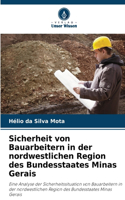 Sicherheit von Bauarbeitern in der nordwestlichen Region des Bundesstaates Minas Gerais