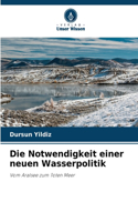 Die Notwendigkeit einer neuen Wasserpolitik