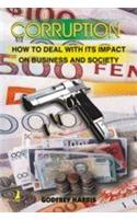 Corruption (How To Deal With Its Impact On Business And Society)
