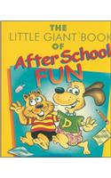 The Little Giant Book of After School Fun
