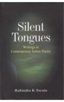 Silent Tongues: Writings in Contemporary Indian Poetry