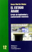 El Estado a rabe: Crisis de legitimidad y contestacio n islamista (Biblioteca del Islam contempora neo) (Spanish Edition)