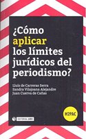 Â¿Como aplicar los limites juridicos del periodismo?