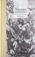 Grabadores Extranjeros En La Corte Espanola del Barroco
