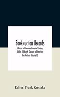 Book-Auction Records; A Priced And Annotated Record Of London, Dublin, Edinburgh, Glasgow And American Book-Auctions (Volume 14)