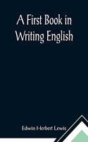 First Book in Writing English