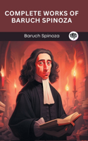 Complete Works of Baruch Spinoza (Grapevine edition)