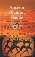 Ancient Olympic Games: Banned, Revived, Roaring