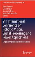 9th International Conference on Robotic, Vision, Signal Processing and Power Applications