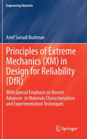 Principles of Extreme Mechanics (XM) in Design for Reliability (Dfr)