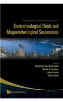 Electrorheological Fluids and Magnetorheological Suspensions - Proceedings of the 10th International Conference on Ermr 2006