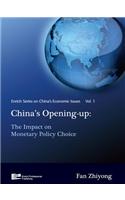 China's Opening-up: The Impact on Monetary Policy Choice(Vol. 1 Enrich Series on China's Economic Issues)