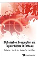 Globalization, Consumption and Popular Culture in East Asia