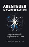 Abenteuer in Zwei Sprachen: Englisch-Deutsche Kurzgeschichten für Kinder