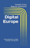 Digital Europe: Seventy Questions on Rights and Rules in the Age of AI(Imprese E Diritti)