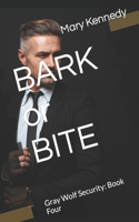 BARK or BITE: Gray Wolf Security: Book Four