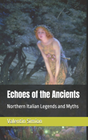 Echoes of the Ancients