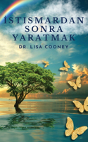 İstismardan Sonra Yaratmak