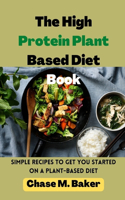 The High Protein Plant Based Diet Book