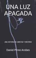 Una Luz Apagada: Una Historia de Amistad Y Misterio